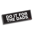 Sticker - Do It For The Dads