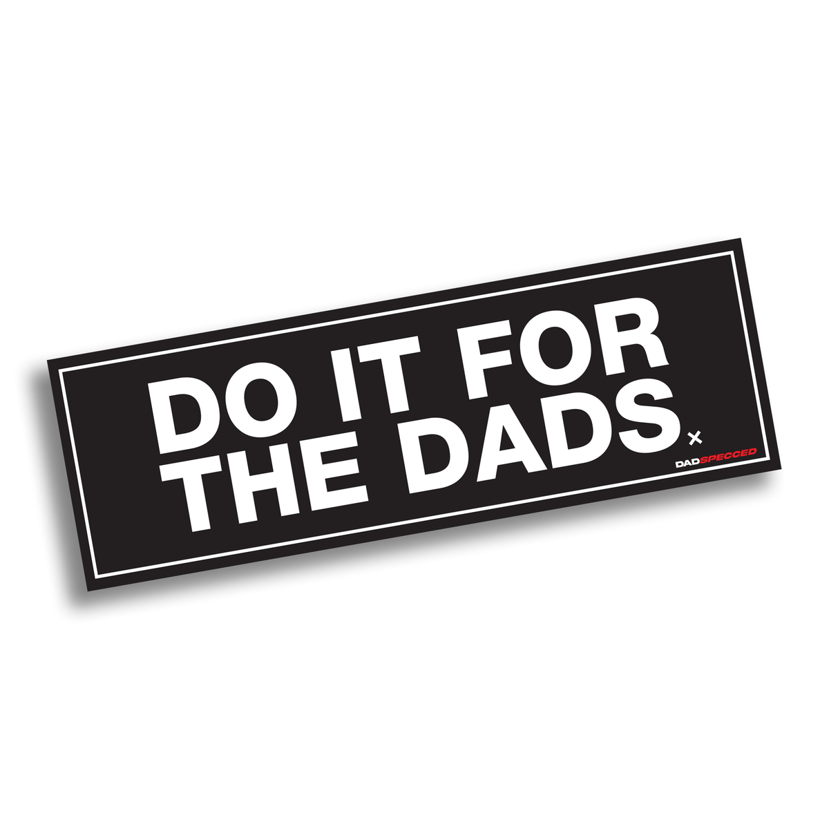 Sticker - Do It For The Dads